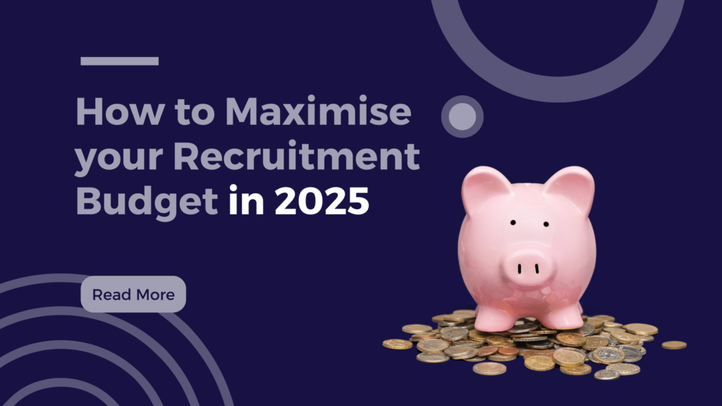 how to maximise recruitment budget